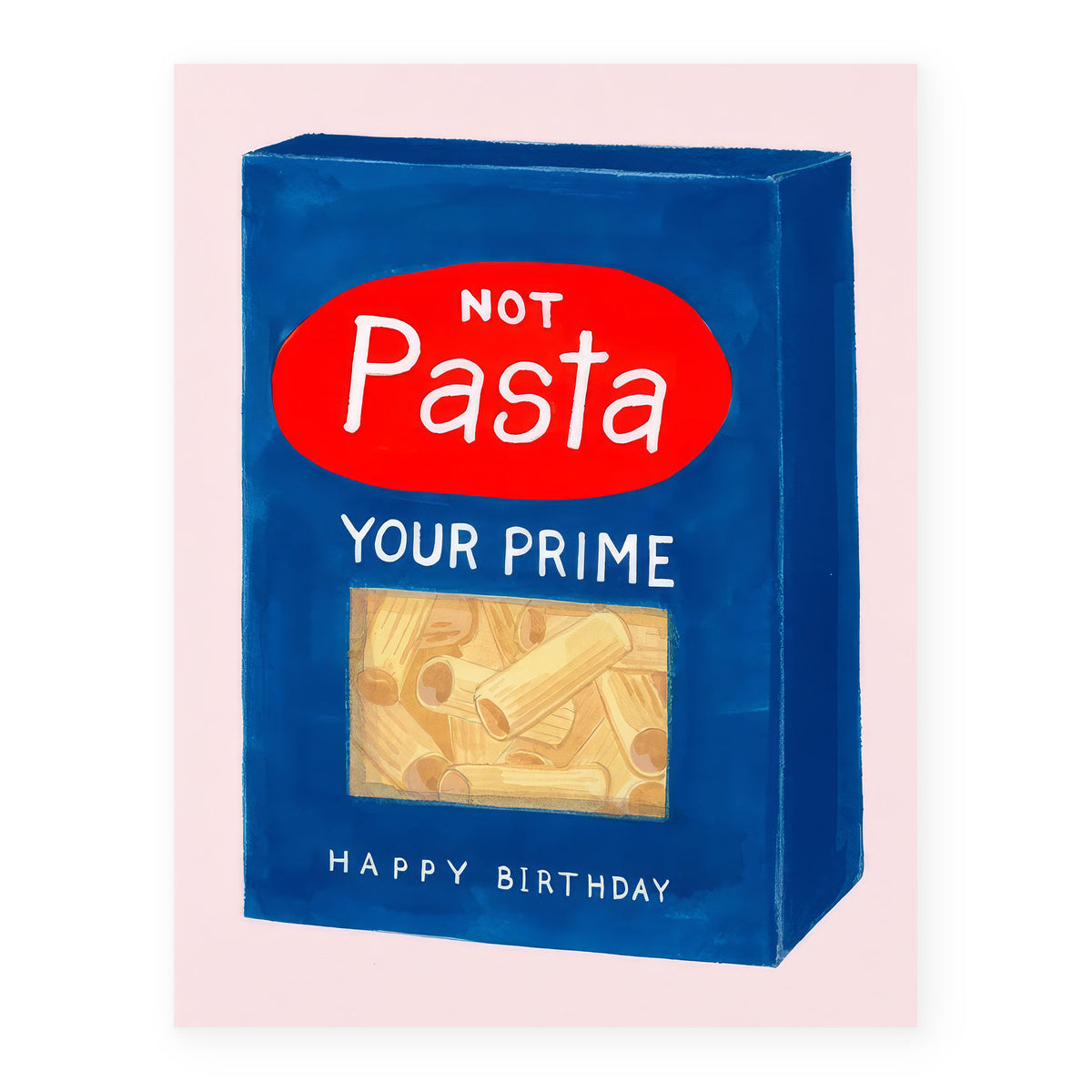close up of dear hancock "Not Pasta Your Prime" greeting card, illustrated Barillo pasta box design with rigattoni window