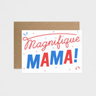 Crispin Finn Magnifique Mama Mother's Day Card 