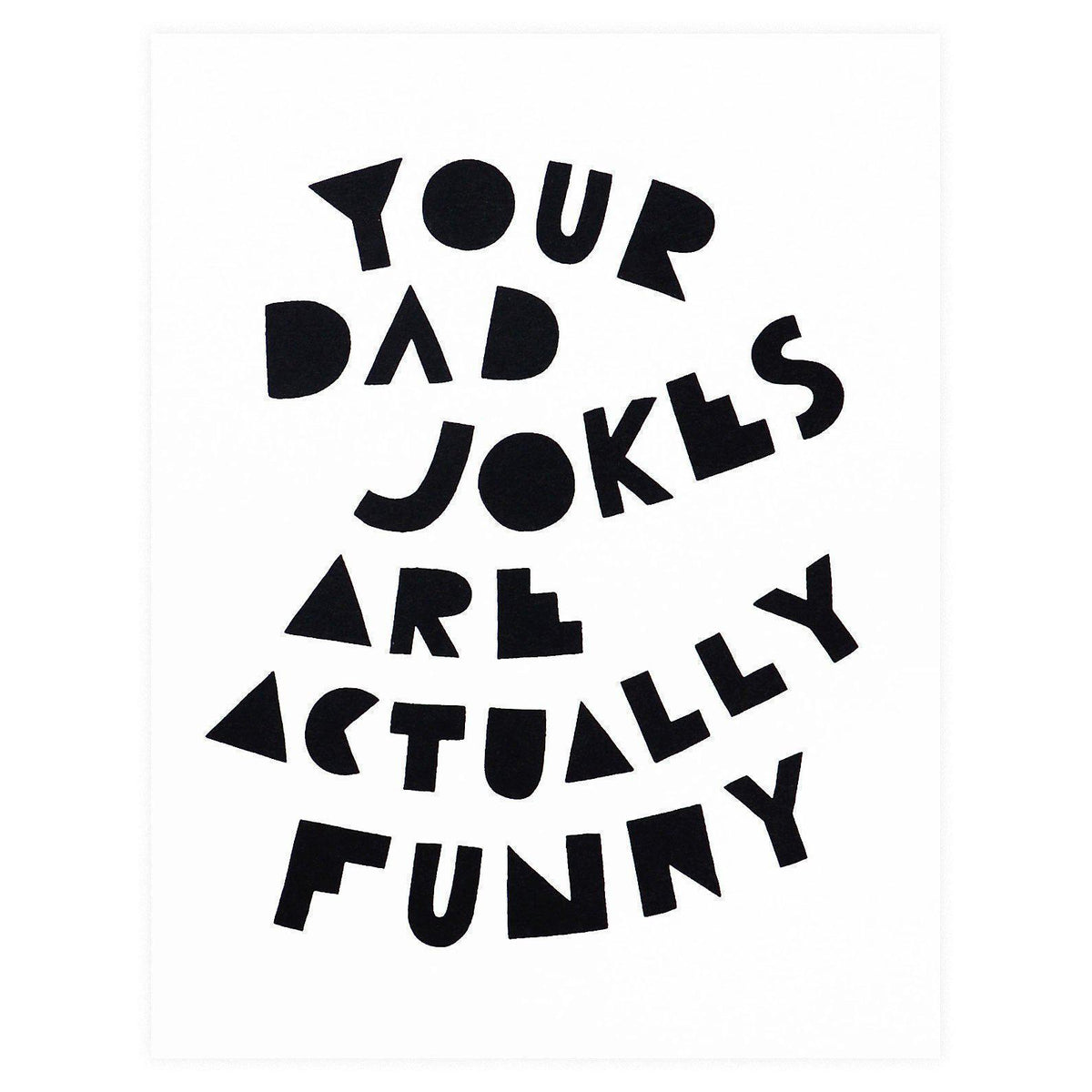 Worthwhile Paper Your Dad Jokes Are Funny Father's Day Card 